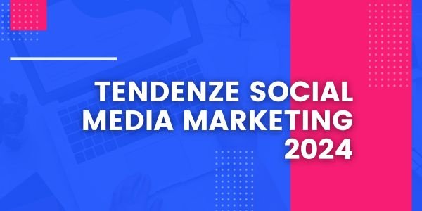 Copertina Tendenze social media marketing 2024